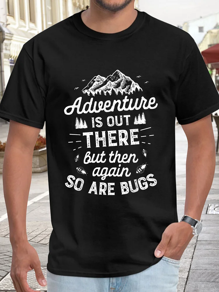 Adventure is out There So Are Bugs Men T-Shirt