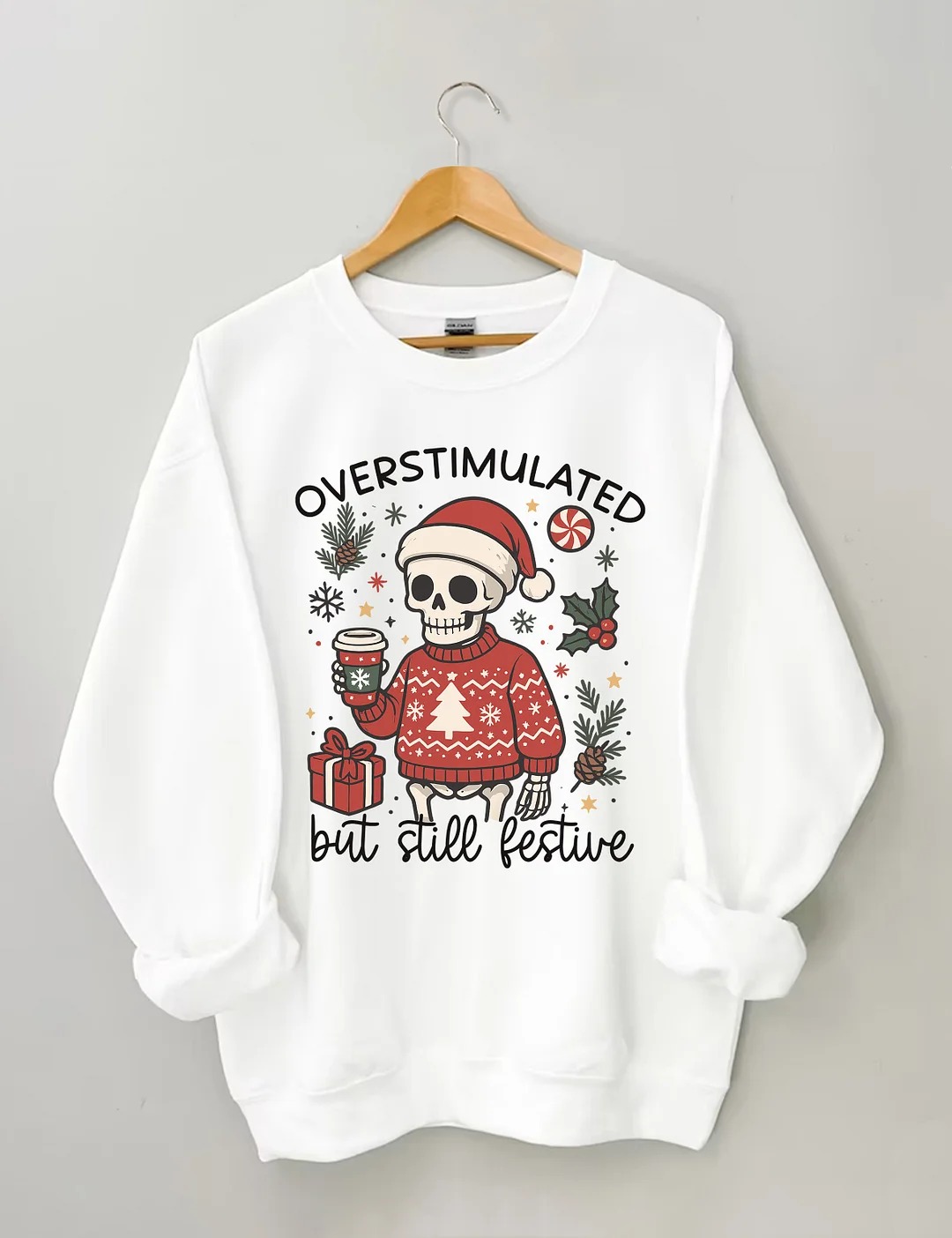 Overstimulated But Still Festive Christmas Sweatshirt