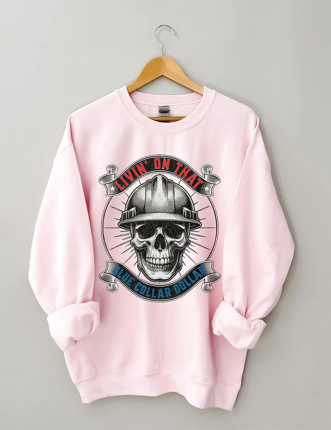 Livin&rsquo; On That Blue Collar Dollar Sweatshirt