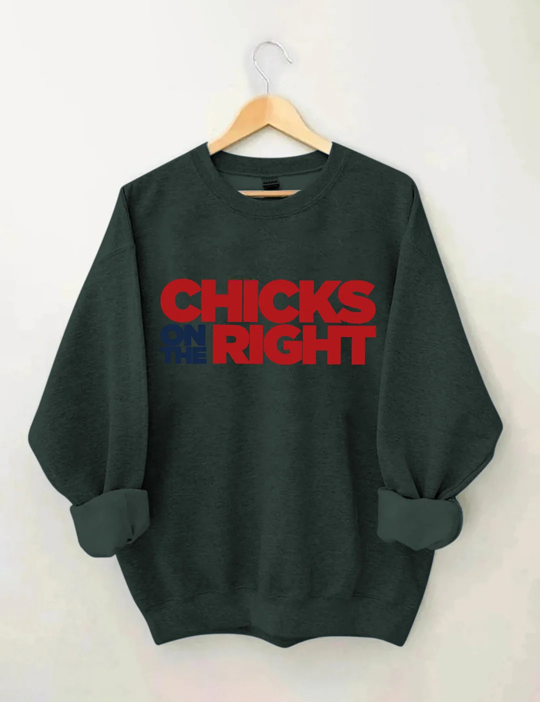 Chicks On The Right Sweatshirt
