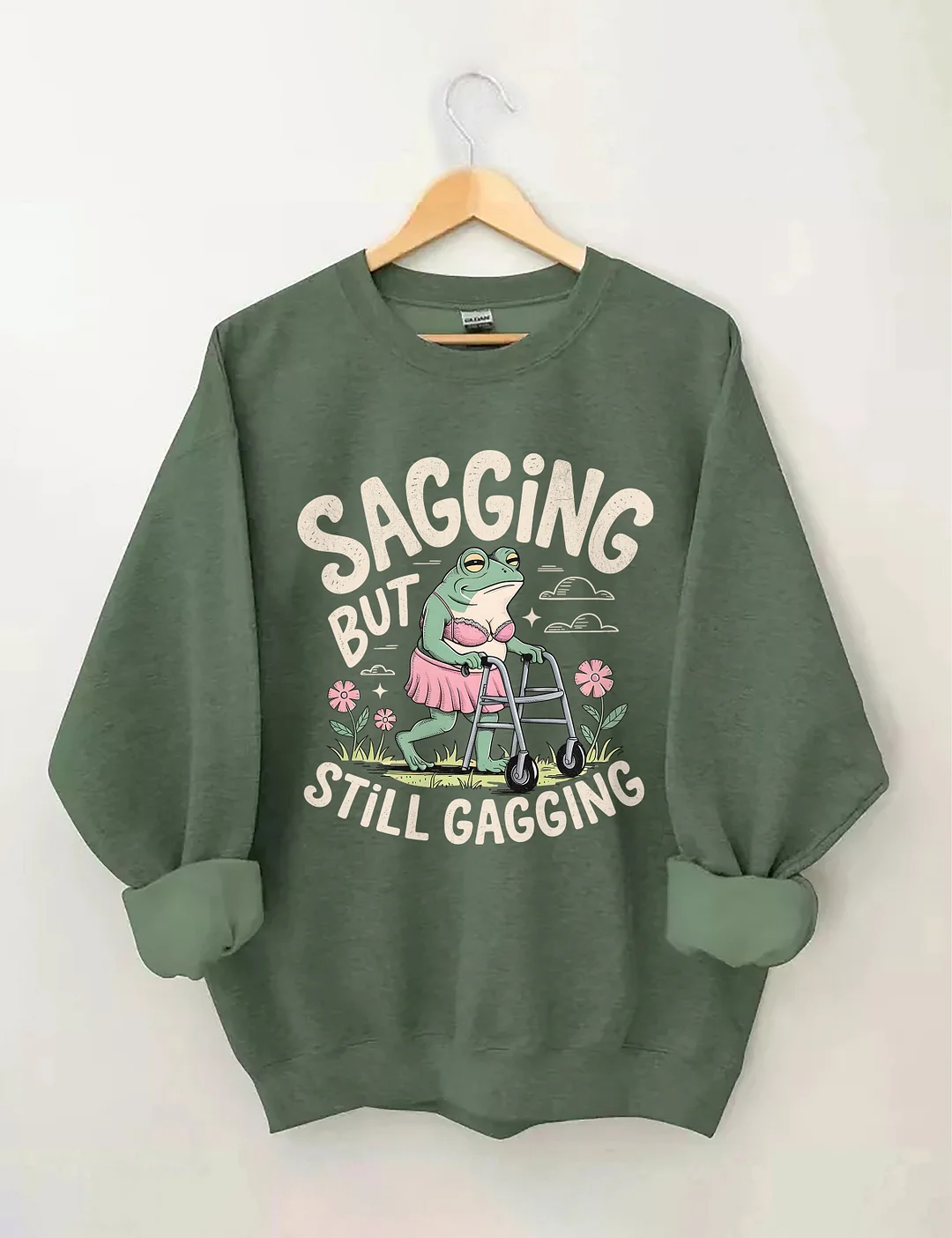 Sagging But Still Gagging Sweatshirt