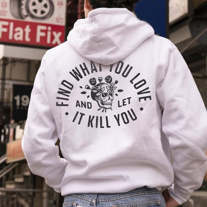 Find What You Love And Let It Kill You Skeleton Print Hoodie -  