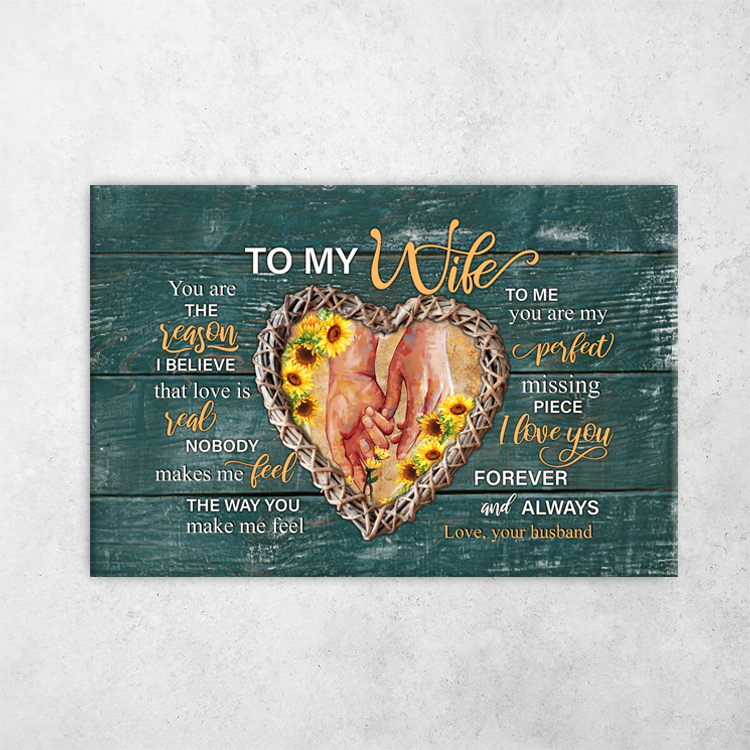 To My Wife - You are the reason I believe that love is real - Canvas Wall Art 