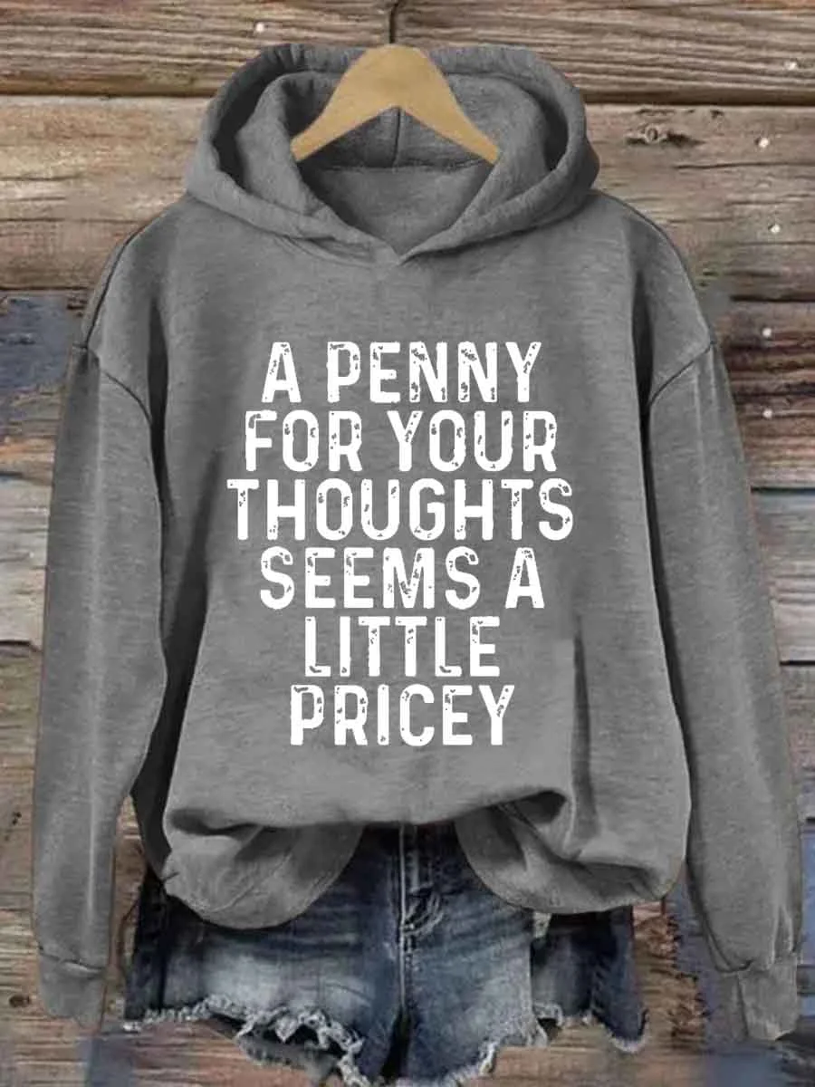 A Penny For Your Thoughts Seems A Little Pricey Hoodie