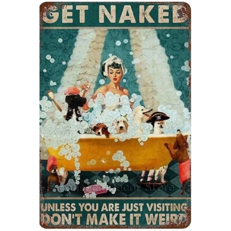 Get Naked Unless You Are Just Visiting - Vintage Tin Signs/Wooden Signs - 7.9x11.8in & 11.8x15.7in