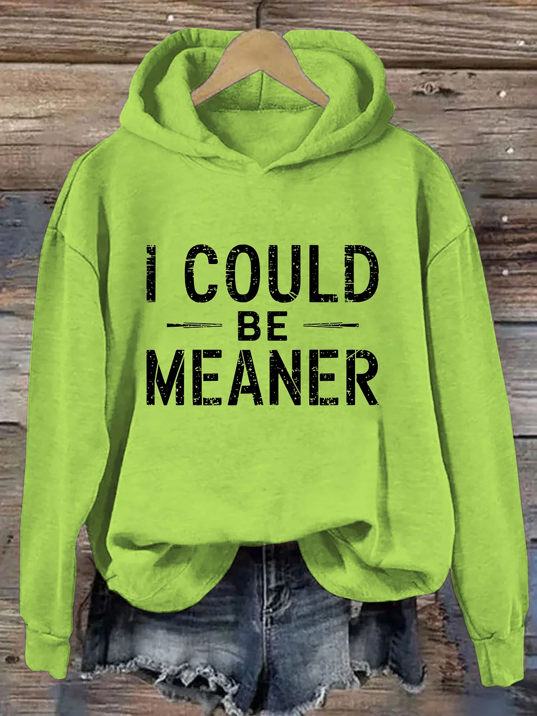 I Could Be Meaner Hoodie