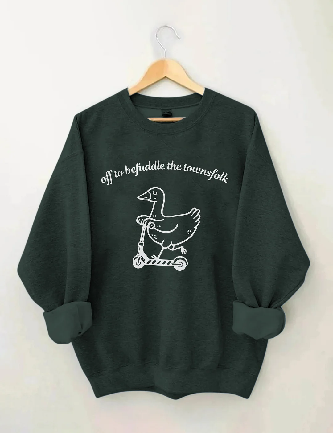 Off To Befuddle The Townsfolk Sweatshirt