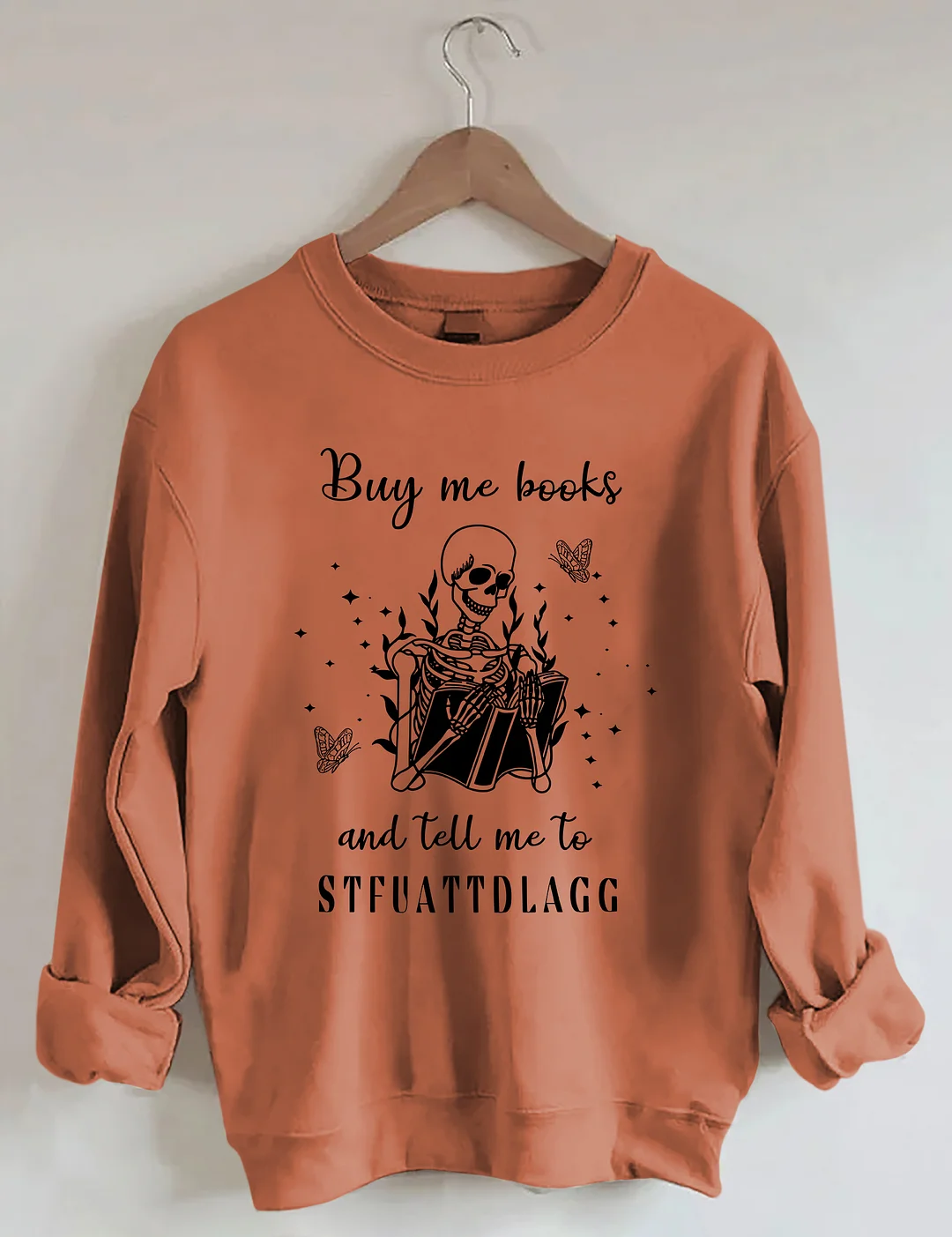 Buy Me Books And Tell Me To STFUATTDLAGG Sweatshirt