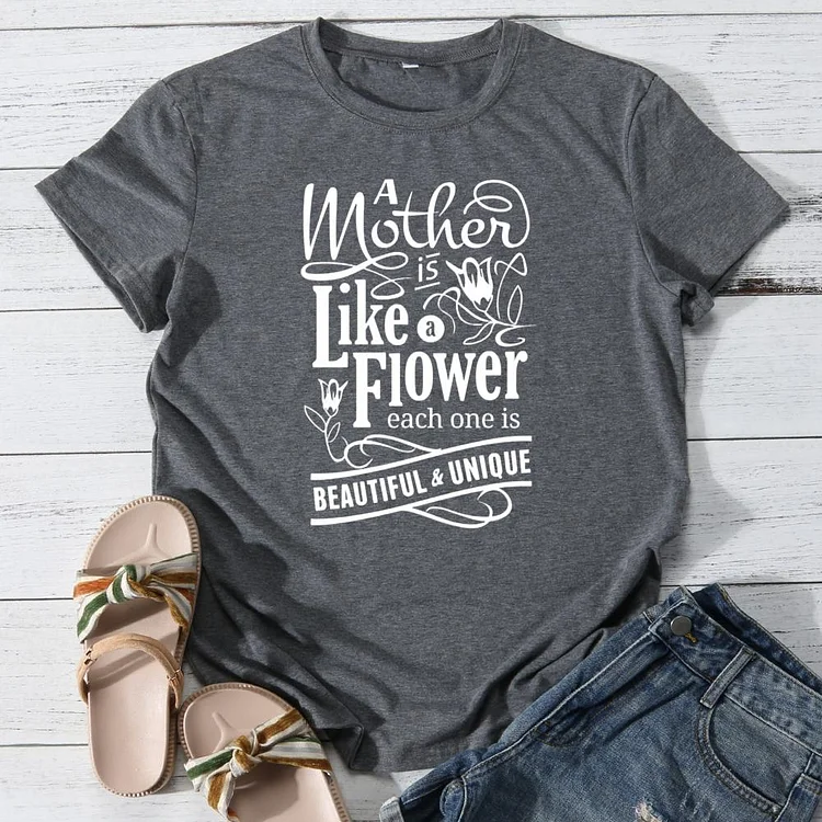 A Mother is like flower each one is beautiful and unique Round Neck T-shirt-0026016