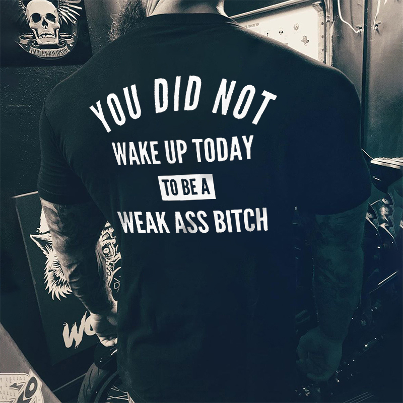 Livereid You Did Not Wake Up Today Printed Men's T-shirt - Livereid