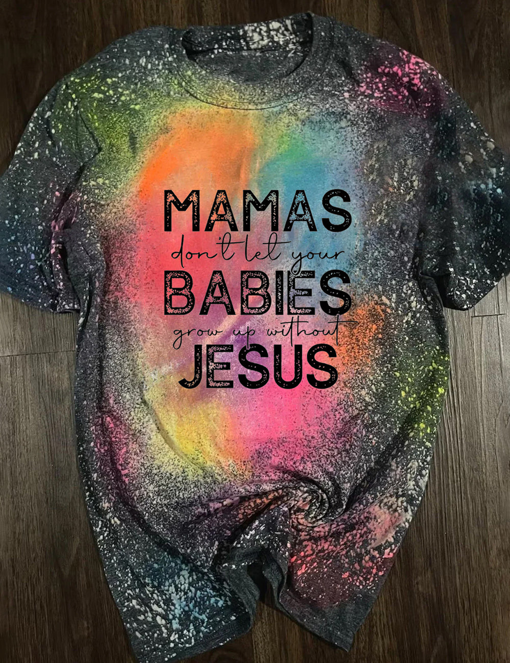 Mamas Don t Let Your Babies Grow Up Without Jesus Graphic Tee