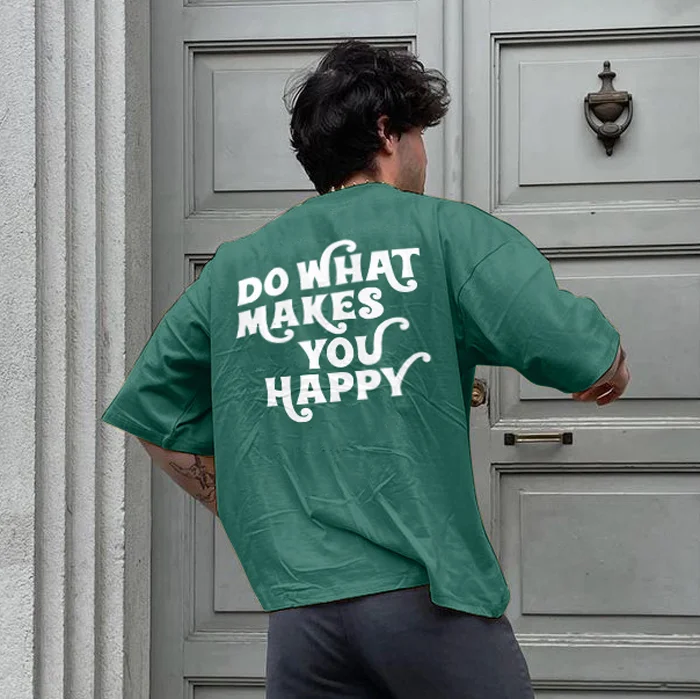 Do What Makes You Happy T-shirt