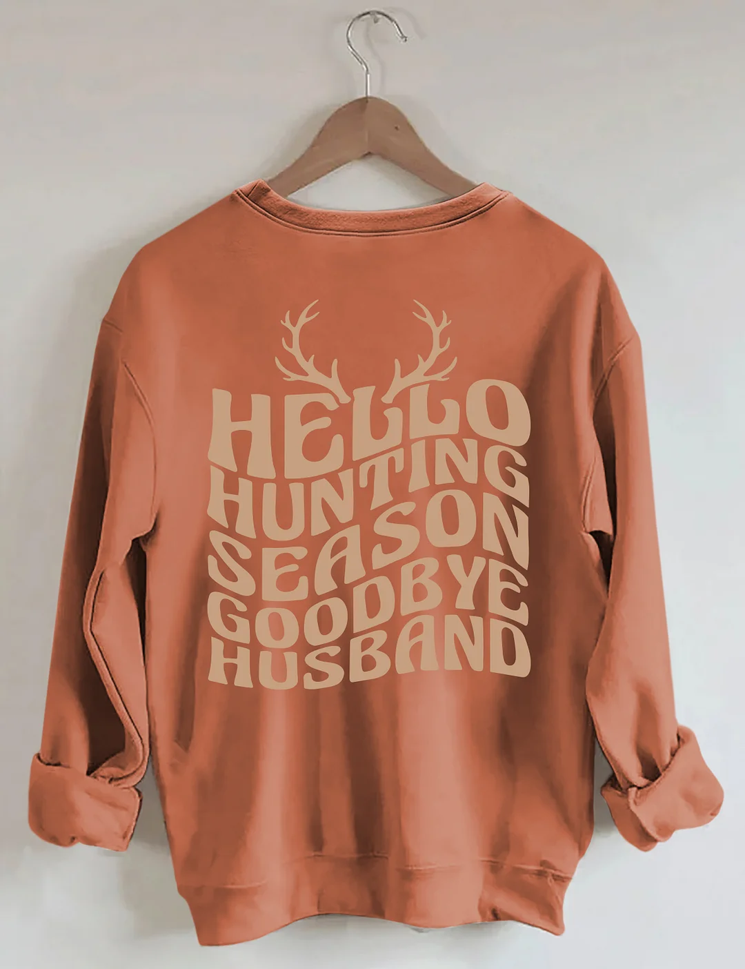 Hello Hunting Season Goodbye Husband Sweatshirt