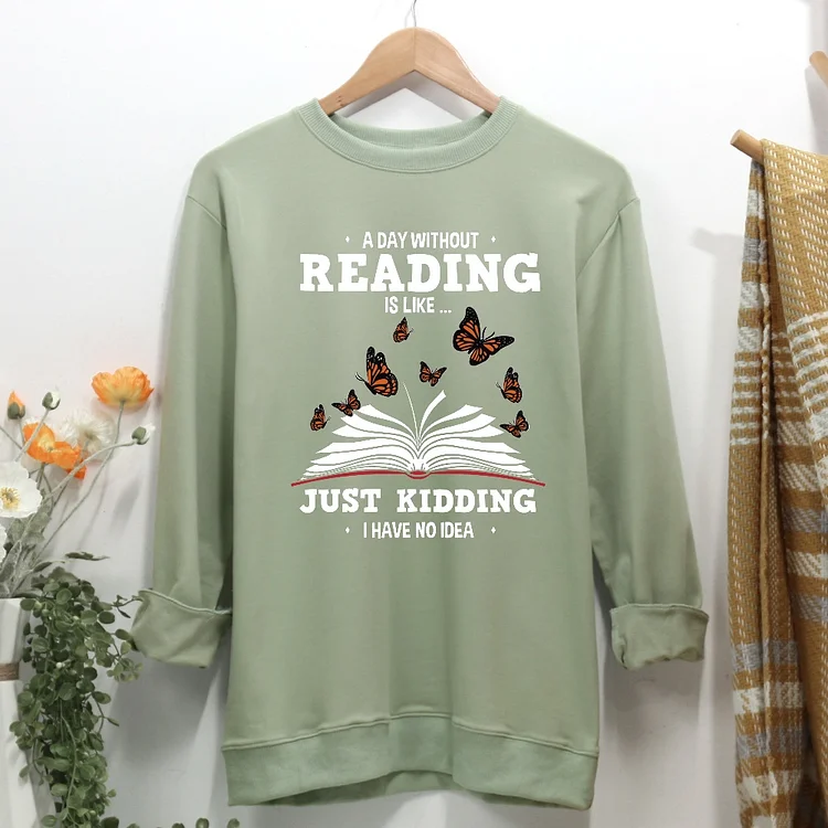 A Day Without Reading Women Casual Sweatshirt