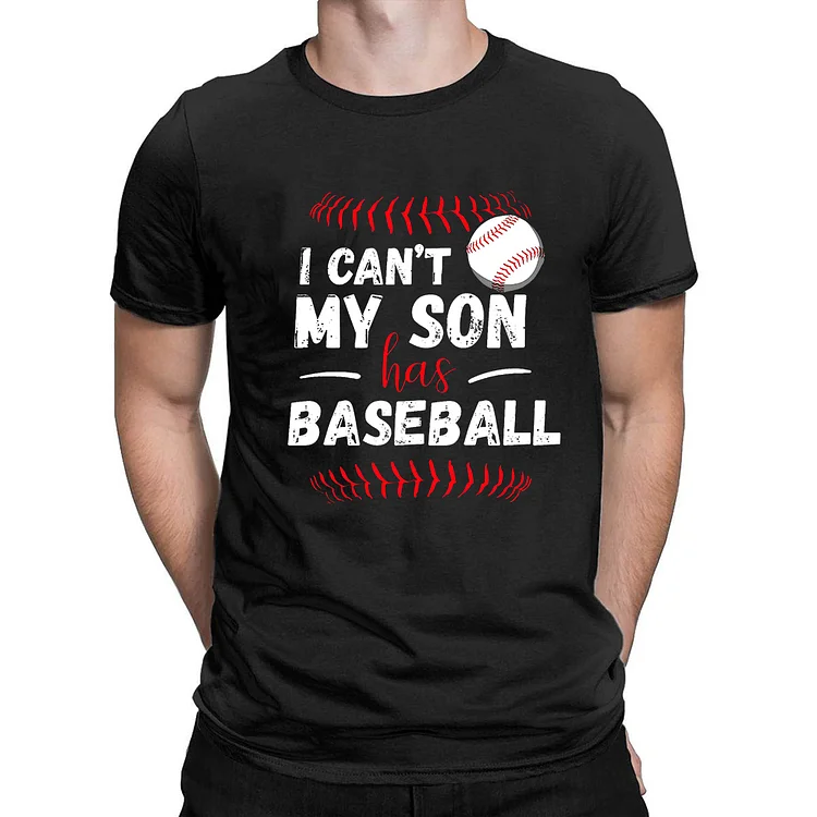 I Cant My Son Has Baseball Mens Short Sleeve Print T-Shirt-014354-Annaletters