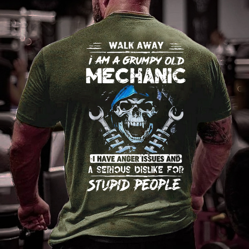 Walk Away I Am A Grumpy Old Mechanic I Have Dislike For Stupid People T-shirt ctolen