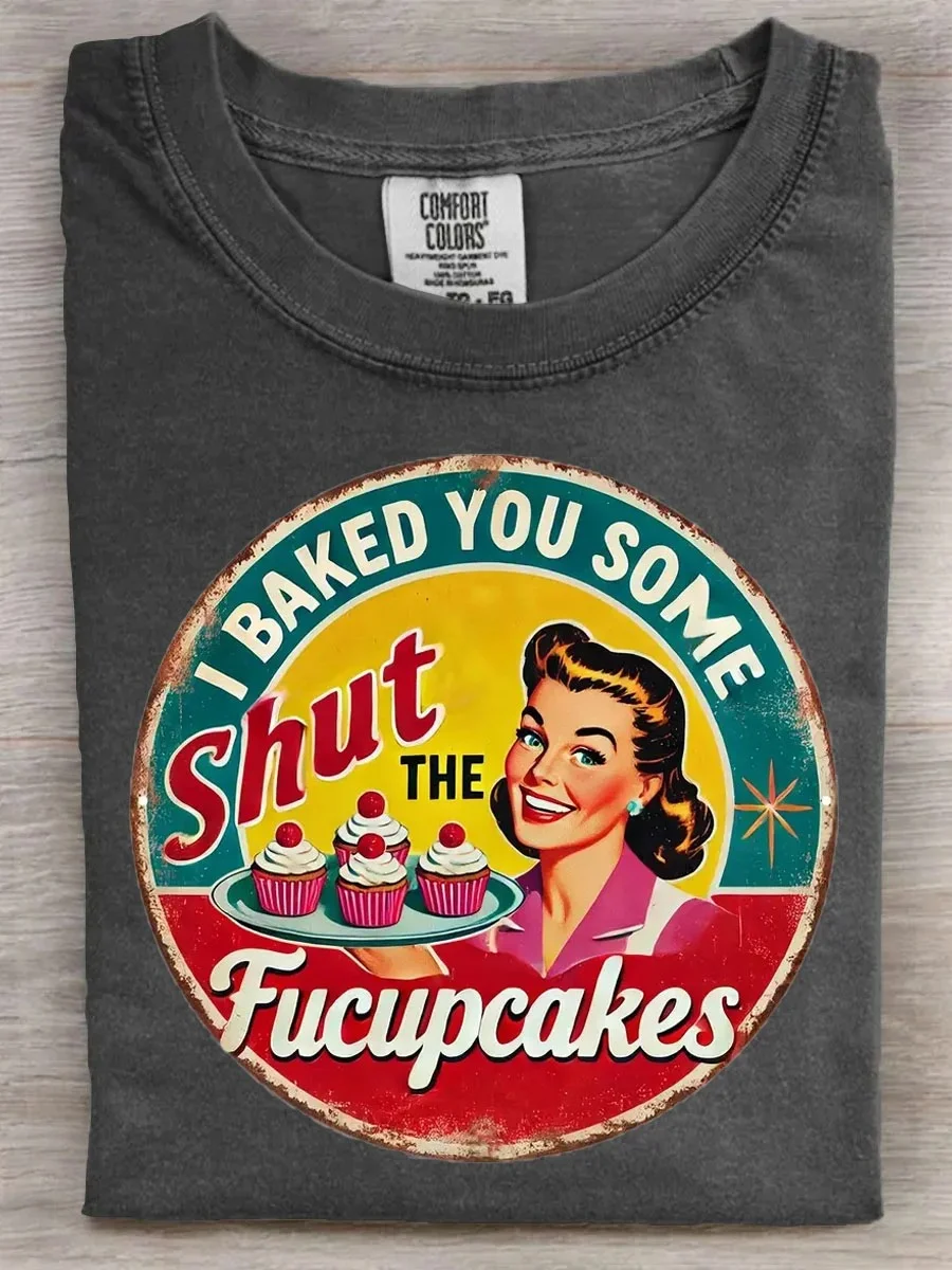 Eagerlys  I Bake You Some Shut The Fucupcake T-shirt Eagerlys