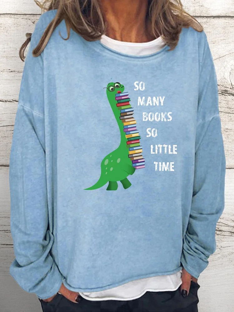 So Many Books So Little Time Women Loose Sweatshirt