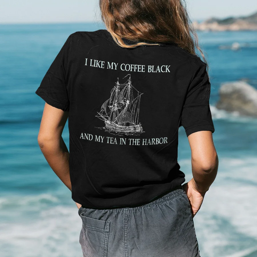 I Like Coffee Black And My Tea In The Harbor Printed Women's T-shirt