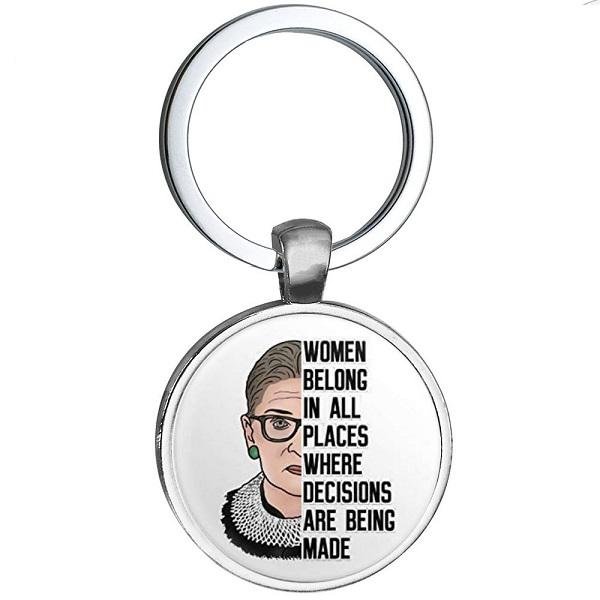 Women Belong In All Places Where Decisions Are Being Made Key Chain