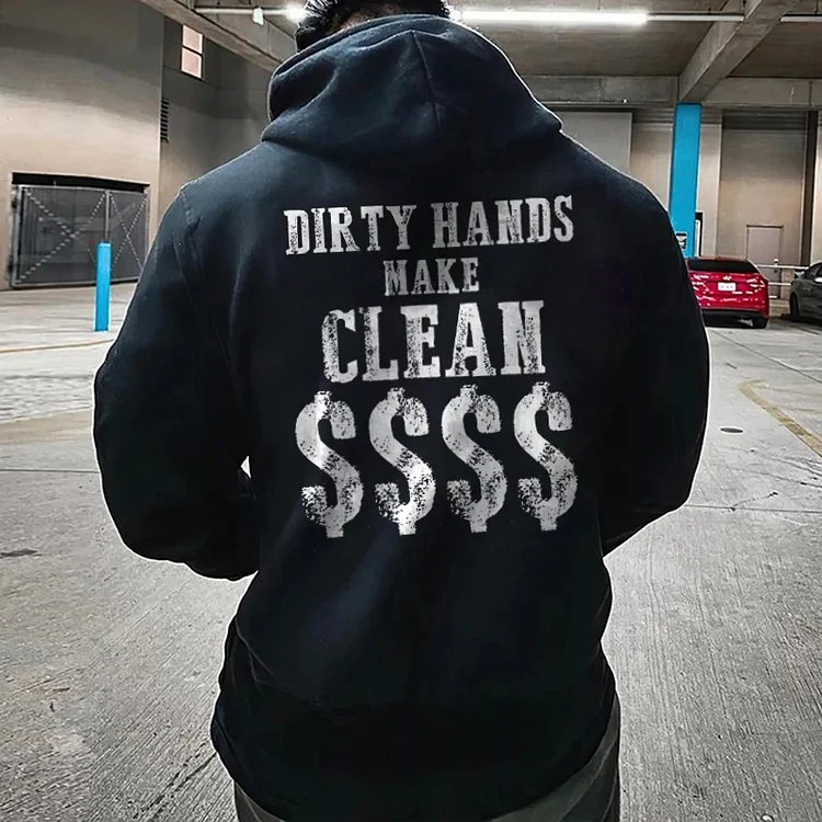 Dirty Hands Make Clean Hoodies