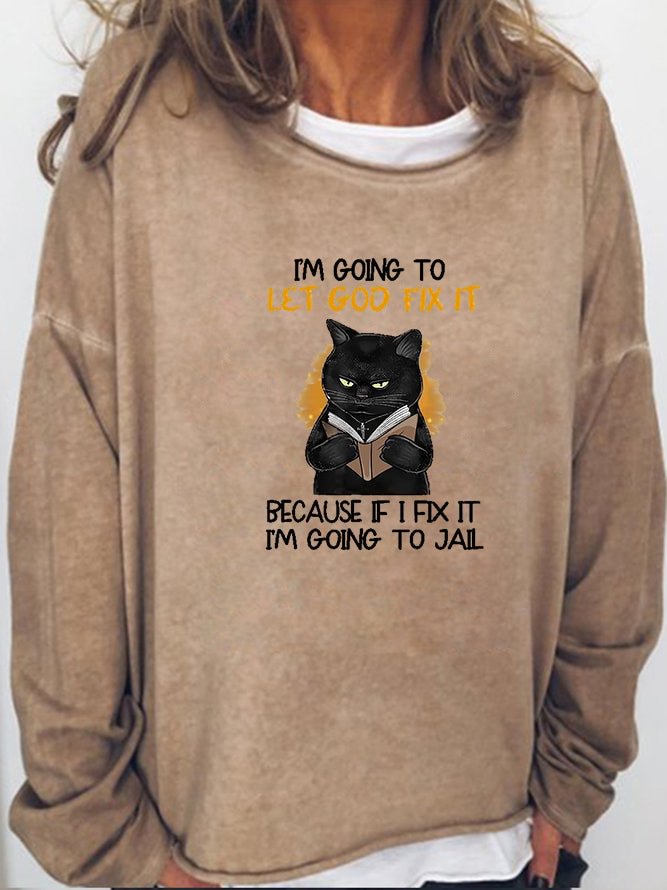 Long Sleeve Crew Neck Im Going To Let God Fix It Cat Sweatshirt
