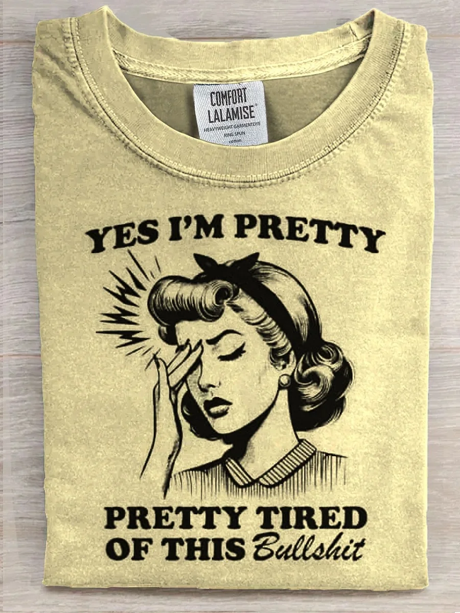 Eagerlys  Yes I'm Pretty Pretty Tired of This Bullshit T-shirt Eagerlys