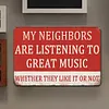 My neighbor is listening to great music - Vintage Metal Signs(8*12Inch) - Music