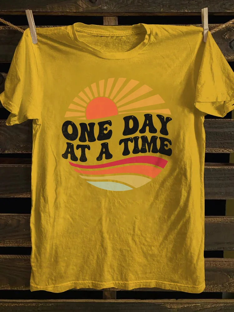 One Day At A Time T-shirt