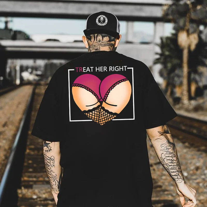 TREAT HER RIGHT Sexy Ass Graphic Black Print T-shirt