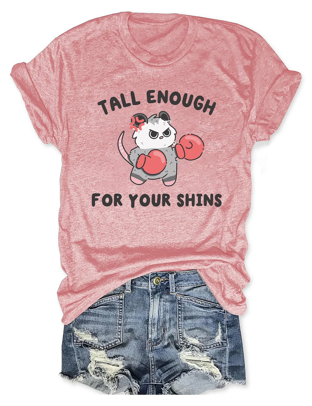 Tall Enough For Your Shins T-shirt