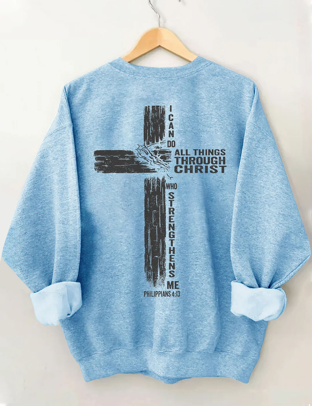 I Can Do All Things Through Christ Sweatshirt