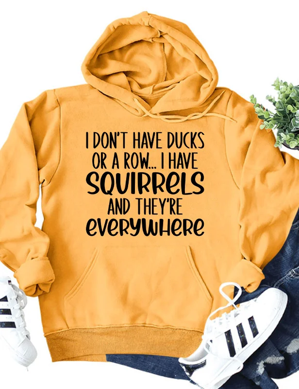 I Don't Have Ducks Or A Row Hoodie