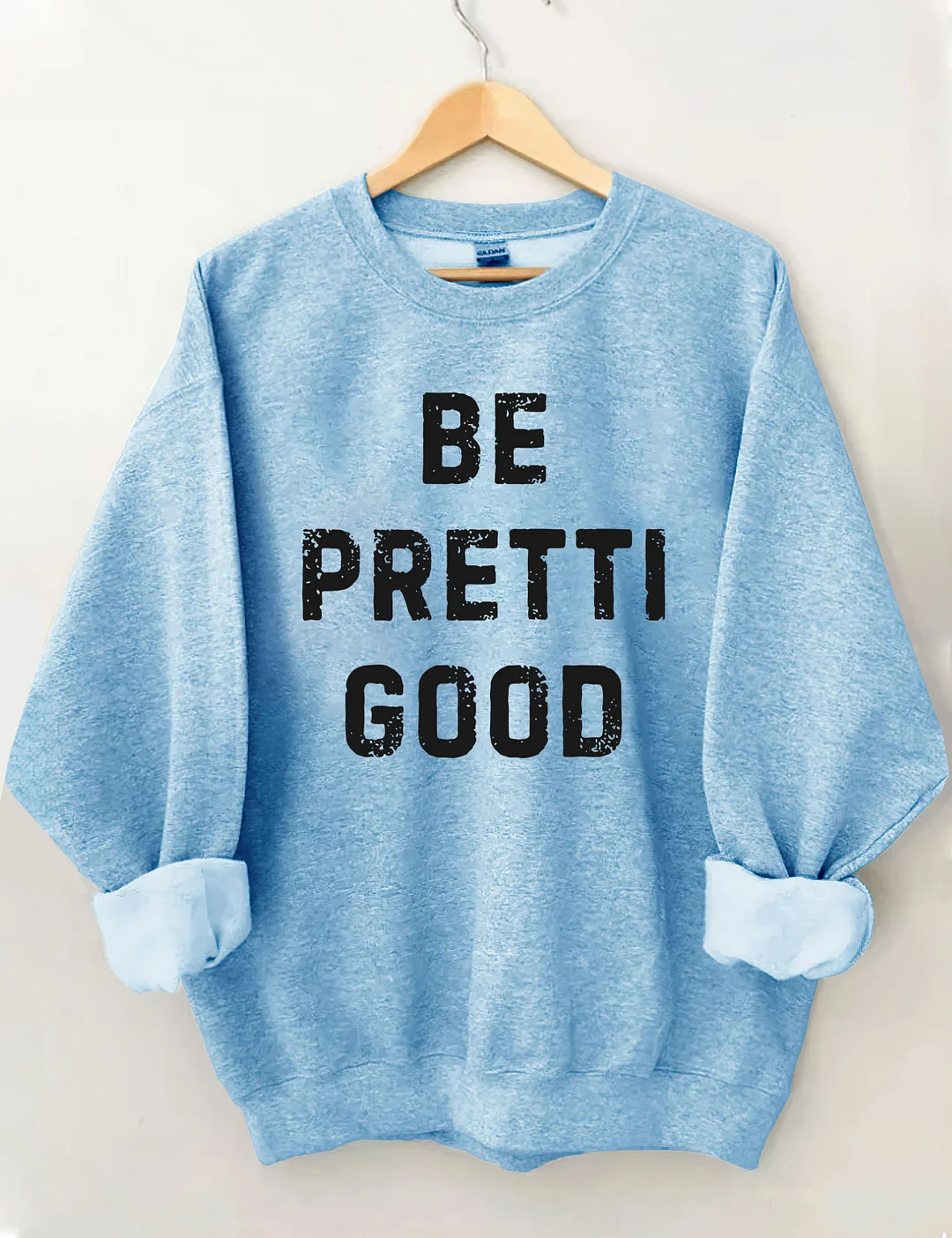 Be Pretti Good Anti ICE Sweatshirt