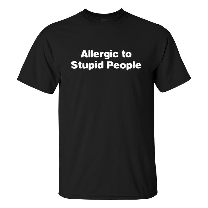 Allergic To Stupid People T-shirts - Livereid