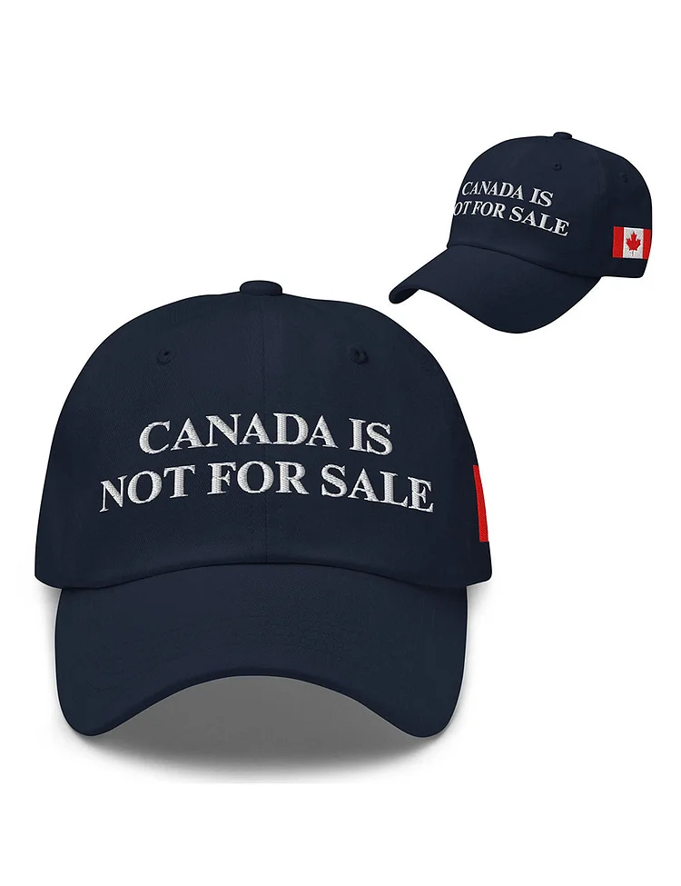 Canada Is Not For Sale Hat Embroidered Hat
