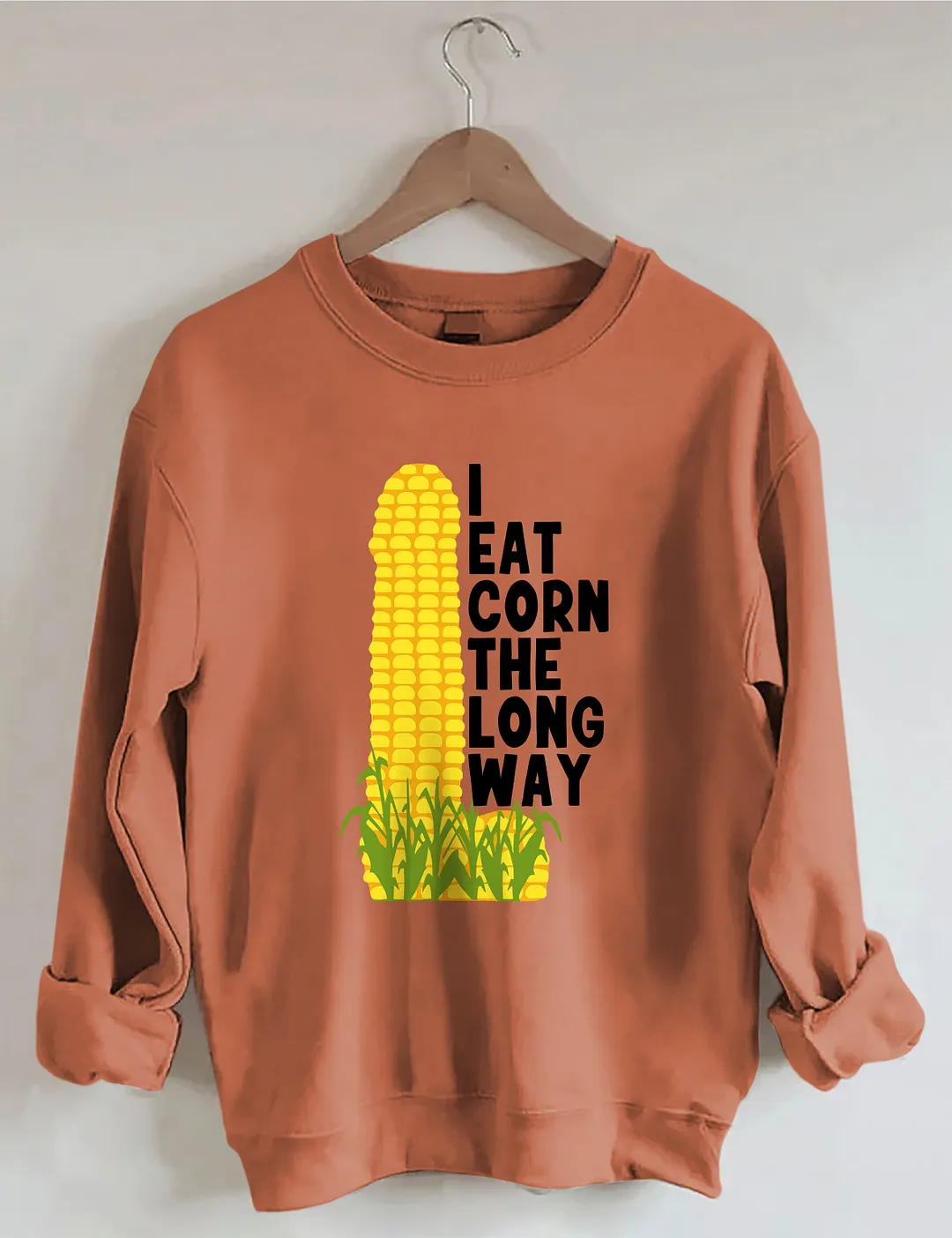I Eat Corn The Long Way Sweatshirt