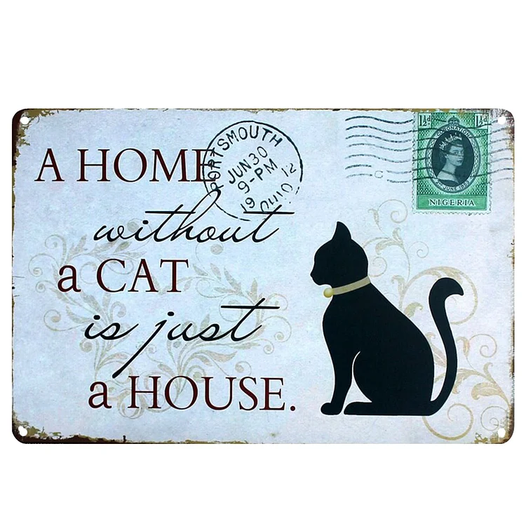 A Home Without Cats Is Just A House - Vintage Tin Signs/Wooden Signs - 8*12Inch/12*16Inch