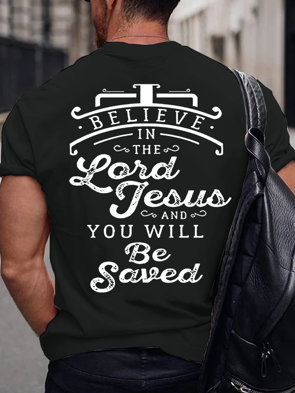 Believe In The Lord Jesus And You Will Be Saved T-Shirt
