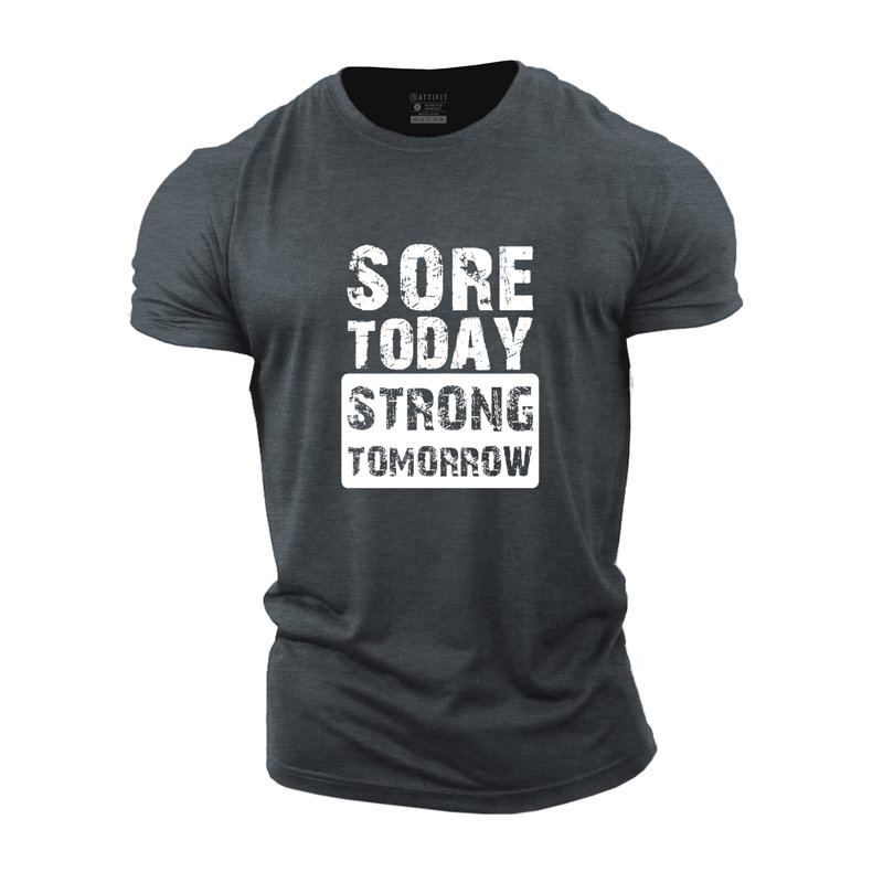 Cotton Sore Today Strong Tomorrow Graphic T-shirts tacday