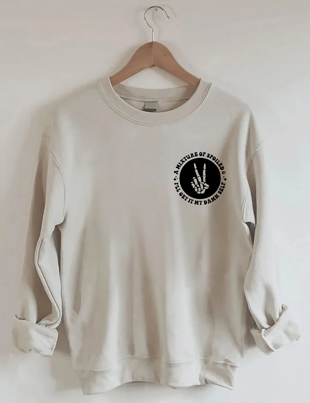 A Mixture Of Spoiled And I'll Get It My Damn Self Sweatshirt