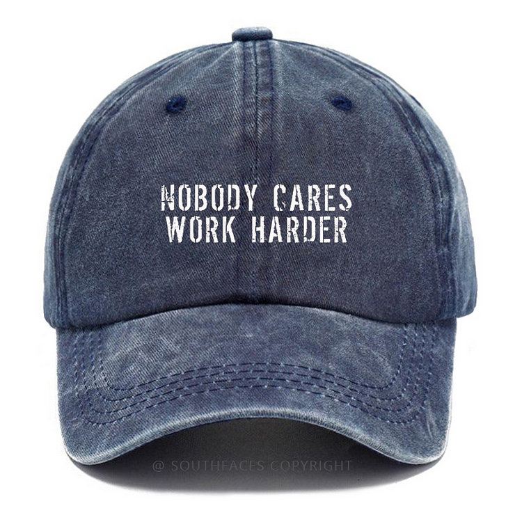 Nobody Cares Work Harder Hat