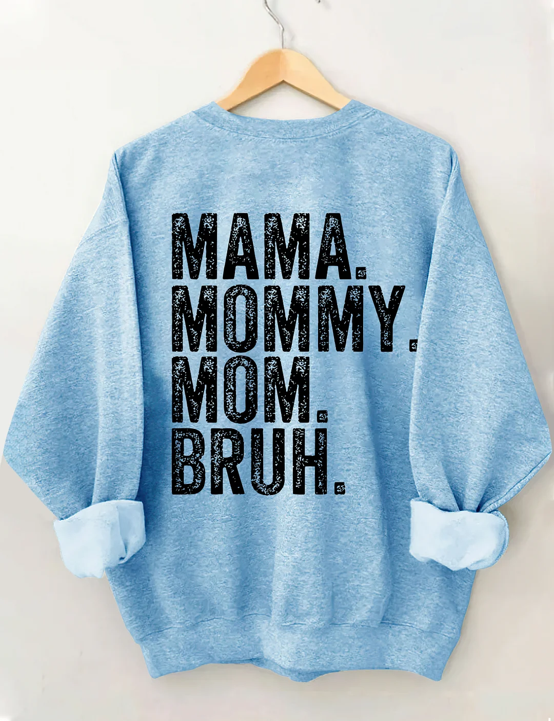 Mama Mommy Mom Bruh Sweatshirt