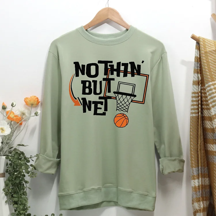 Nothing But Net Basketball Women Casual Sweatshirt
