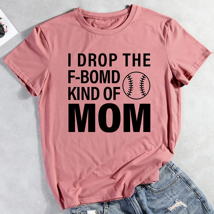 AL™ I Drop The F-BOMD Kind of Mom Tee Shirts-013222-Annaletters