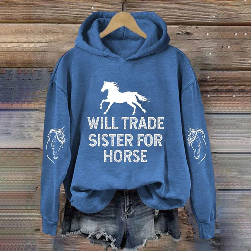 Will Trade Sister For Horse Print Hoodie wearshes