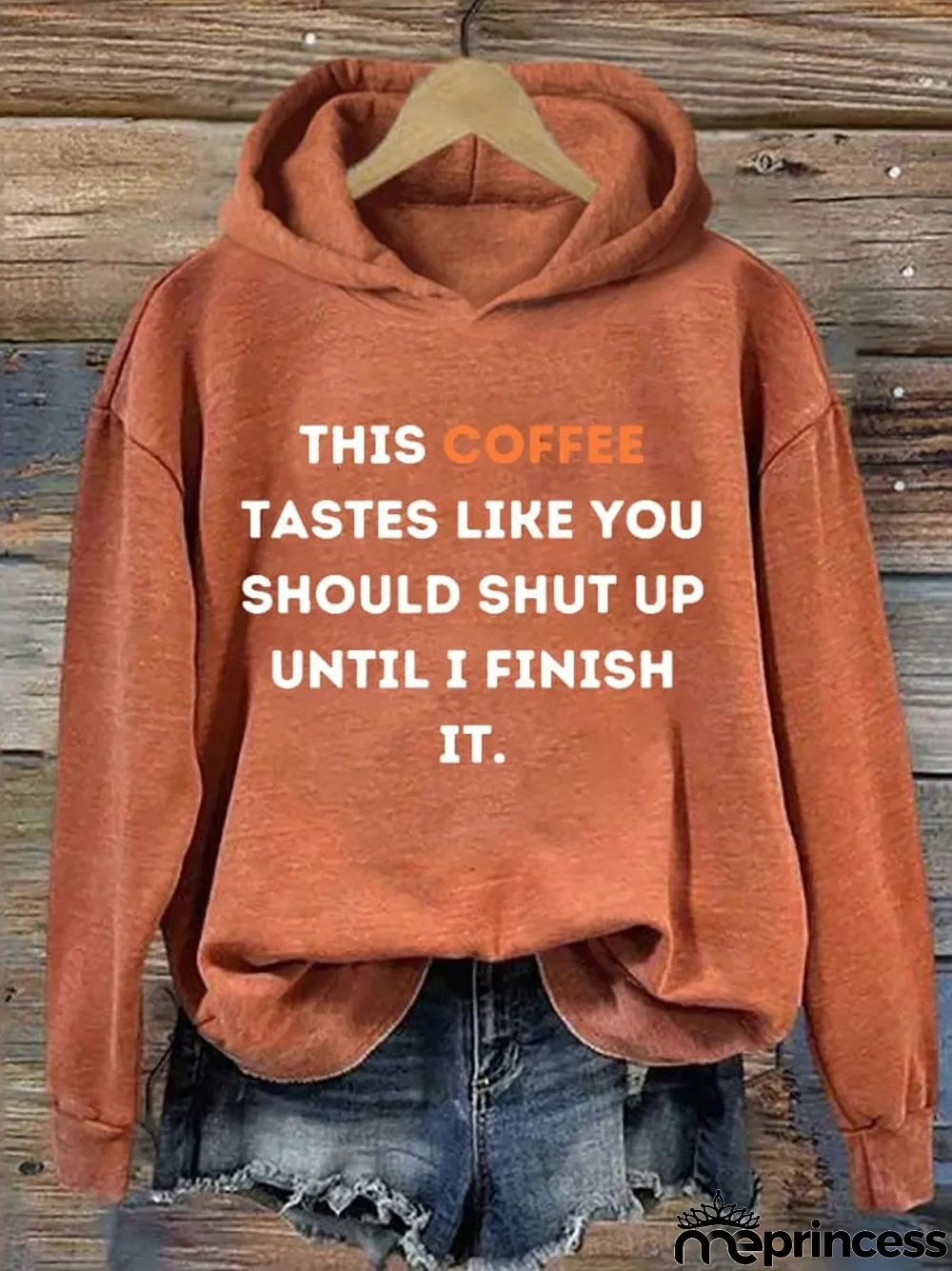 Women's This Coffee Tastes Like You Should Shut Up Until I Finish It Print Hoodie