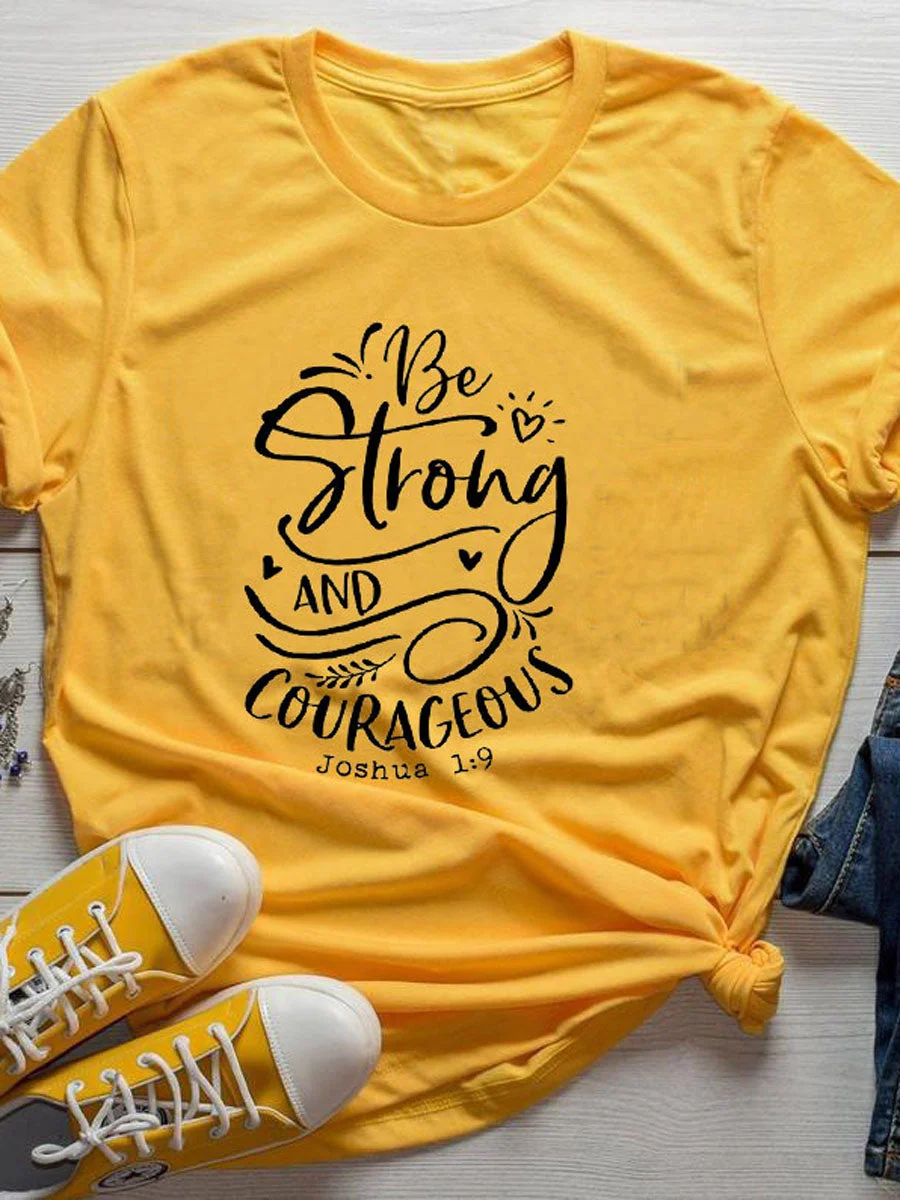Be Strong and Courageous T-shirt