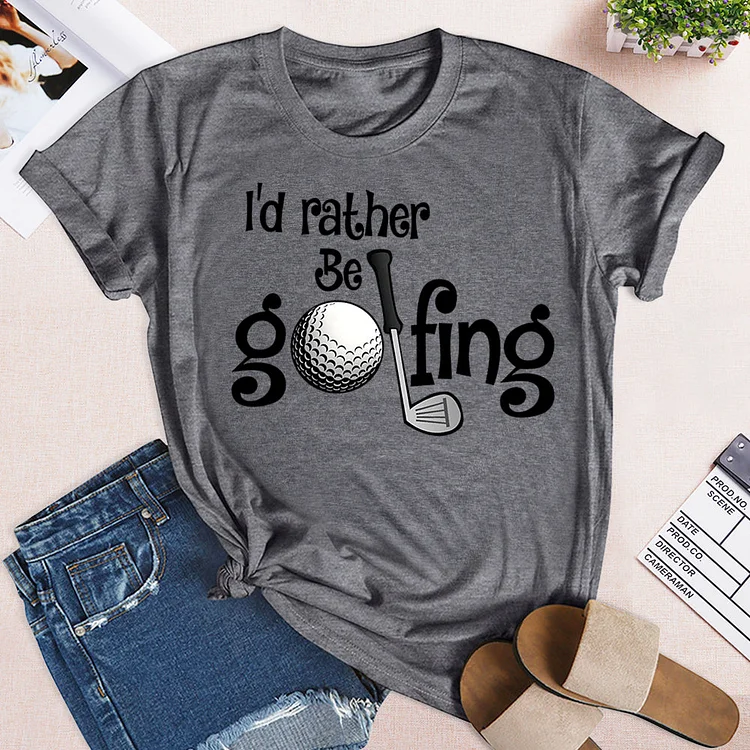 I’d rather be gofling  T-shirt Tee -03165-Annaletters