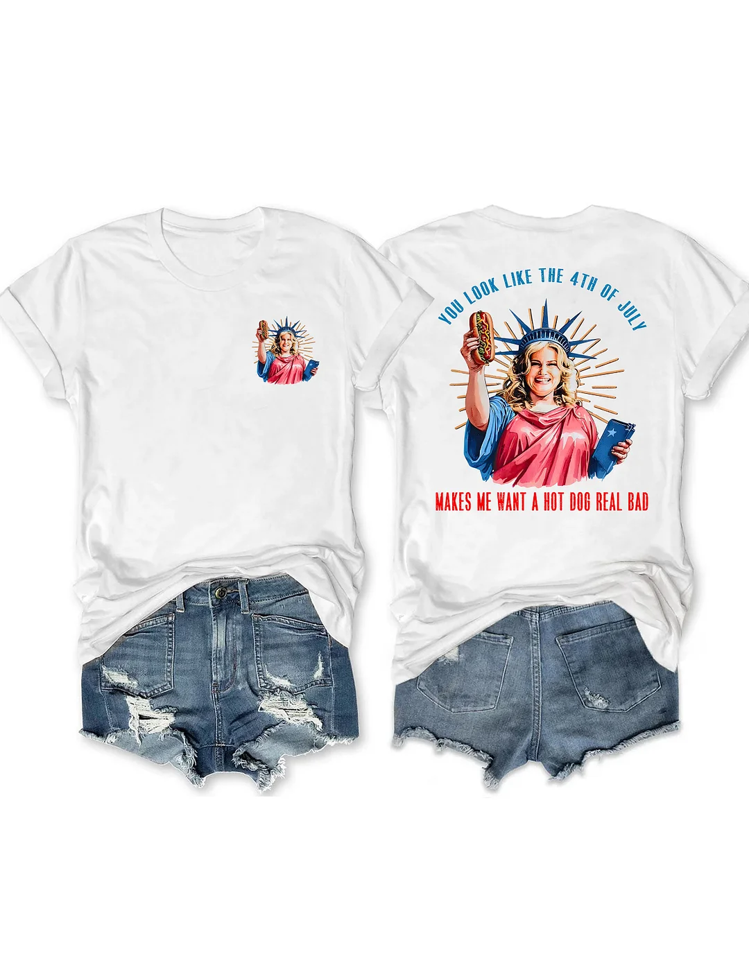 You Look Like The 4th Of July Makes Me Want A Hot Dog Real Bad T-shirt